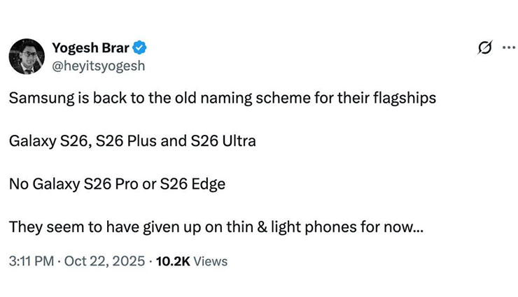 爆料者貼文指出，三星的 Galaxy S26 系列產品名稱「一切照舊」